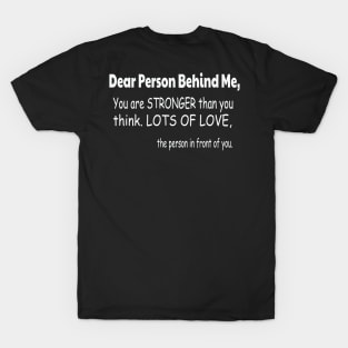 Dear Person Behind Me T-Shirt